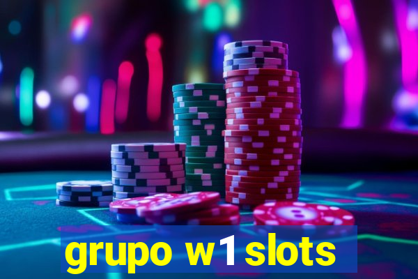 grupo w1 slots